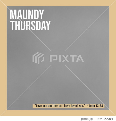 Composition of maundy thursday text and copy space on grey background Composition of maundy thursday text and copy space on grey background 99435504
