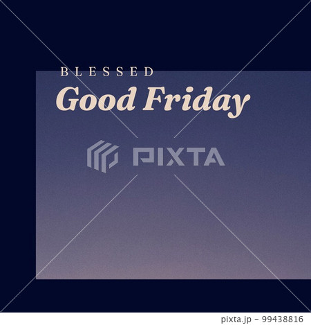 Composition of blessed good friday text over blue background 99438816
