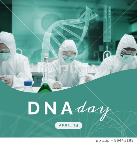 Composition of dna day text over macro of dna strand and scientists in laboratory Composition of dna day text over macro of dna strand and scientists in laboratory 99441195