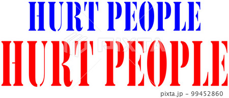 Hurt People Hurt People phrase with a transparent background 99452860
