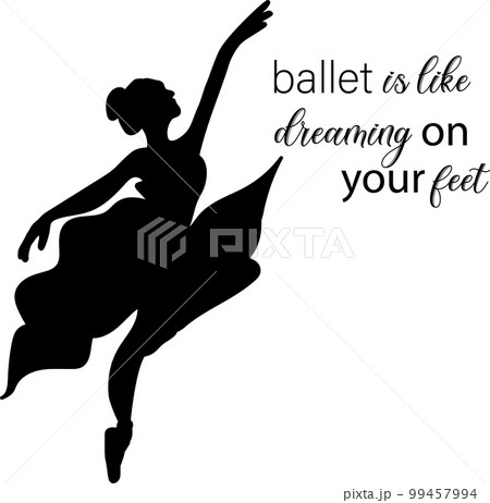 Watercolor dancing pretty ballerina with quotes. Watercolor hand drawn illustration. Can be used for cards or posters. With white isolated background. Young  pretty ballerina women. 99457994
