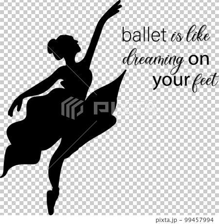 Watercolor dancing pretty ballerina with quotes. Watercolor hand drawn illustration. Can be used for cards or posters. With white isolated background. Young  pretty ballerina women. 99457994