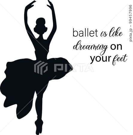 Watercolor dancing pretty ballerina with quotes. Watercolor hand drawn illustration. Can be used for cards or posters. With white isolated background. Young  pretty ballerina women. 99457996