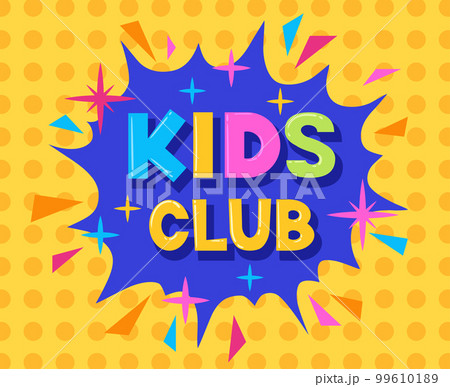 Cartoon kids club zone poster. Kids entertainment party club and game zone badge, children playroom flat vector illustration on white background 99610189