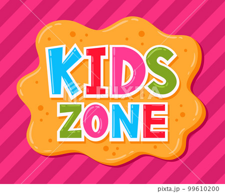 Cartoon kids zone poster. Children playroom and game zone badge, baby entertainment party club flat vector illustration on white background Cartoon kids zone poster. Children playroom and game zone badge, baby entertainment party club flat vector illustration on white background 99610200