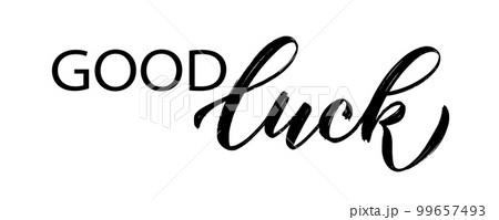 GOOD LUCK. Hand drawn brush lettering black word good luck on white background. Vector illustration. GOOD LUCK. Hand drawn brush lettering black word good luck on white background. Vector illustration. 99657493