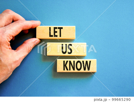 Let us know symbol. Concept words Let us know on wooden blocks on a beautiful blue table blue background. Businessman hand. Business and let us know concept. Copy space. Let us know symbol. Concept words Let us know on wooden blocks on a beautiful blue table blue background. Businessman hand. Business and let us know concept. Copy space. 99665290