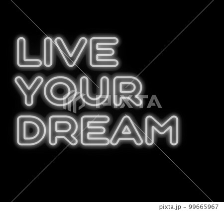 Live Your Dream Live Your Dream 99665967