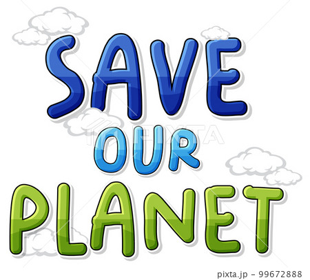 Save our planet text for banner or poster design 99672888