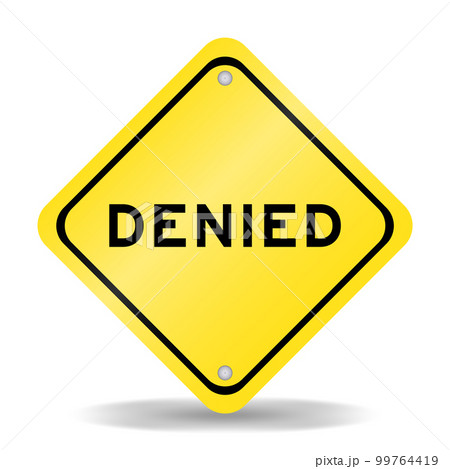 Yellow color transportation sign with word denied on white background 99764419