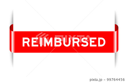 Red color inserted label banner with word reimbursed on white background Red color inserted label banner with word reimbursed on white background 99764456