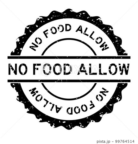 Grunge black no food allow word round rubber seal stamp on white background Grunge black no food allow word round rubber seal stamp on white background 99764514