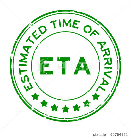 Grunge green ETA estimated time of arrival word round rubber seal stamp on white background 99764551