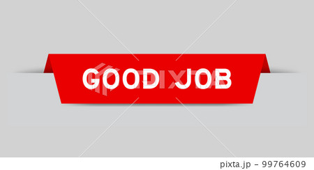Red color inserted label with word good job on gray background Red color inserted label with word good job on gray background 99764609