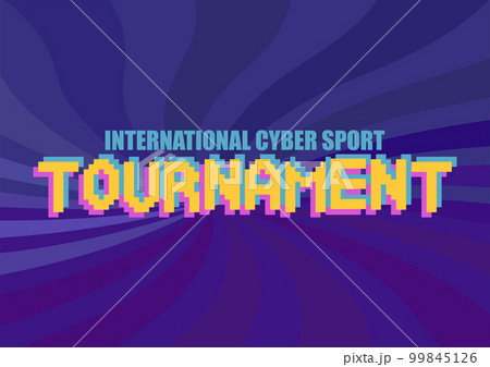 International cyber sport tournament. Girls team. Phrase in a pixel art style International cyber sport tournament. Girls team. Phrase in a pixel art style 99845126
