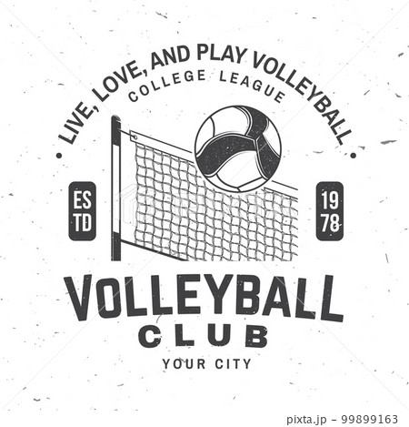 Volleyball club badge design. Vector illustration. For college league sport club emblem, sign, logo. Vintage monochrome label, sticker, patch with volleyball ball and net silhouettes. 99899163