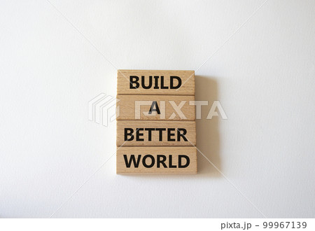 Build a better world symbol. Concept words Build a better world on wooden blocks. Beautiful white background. Business and Build a better world concept. Copy space. Build a better world symbol. Concept words Build a better world on wooden blocks. Beautiful white background. Business and Build a better world concept. Copy space. 99967139