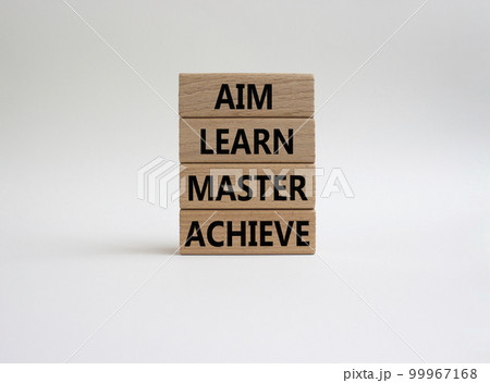 Aim Learn Master Achieve symbol. Concept word Aim Learn Master Achieve on wooden blocks. Beautiful white background. Business and Aim Learn Master Achieve concept. Copy space Aim Learn Master Achieve symbol. Concept word Aim Learn Master Achieve on wooden blocks. Beautiful white background. Business and Aim Learn Master Achieve concept. Copy space 99967168