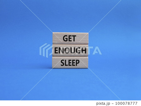 Get enough sleep symbol. Wooden blocks with words Get enough sleep. Beautiful blue background. Healthy lifestyle, medical and Get enough sleep concept. Copy space. Get enough sleep symbol. Wooden blocks with words Get enough sleep. Beautiful blue background. Healthy lifestyle, medical and Get enough sleep concept. Copy space. 100078777