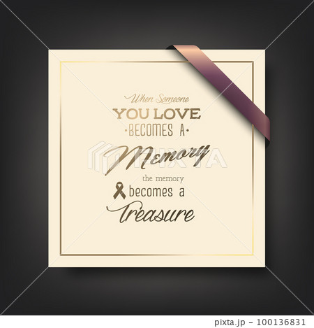 Vector Square Funeral Card. When Someone You Love Becomes a Memory the Memory Becomes a Treasure. Quote Funeral Design Template for Invitation with Silk Ribbon 100136831