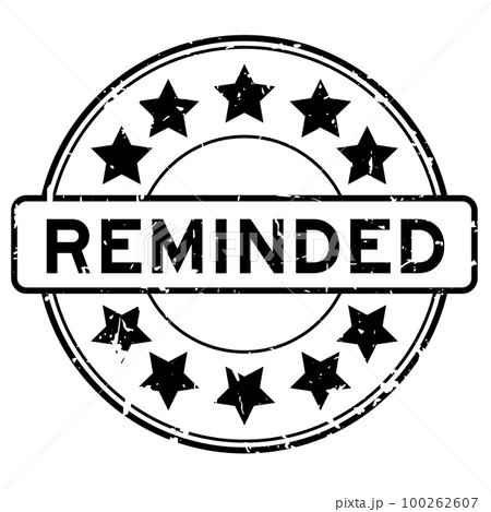 Grunge black reminded word with star icon round rubber seal stamp on white background 100262607