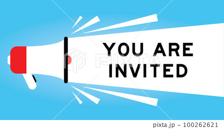 Color megaphone icon with word you are invited in white banner on blue background Color megaphone icon with word you are invited in white banner on blue background 100262621