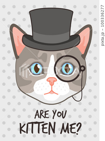 Gentleman cat. Smart animal with monocle, stylish portrait and funny lettering, comic adorable kitty card or t-shirt print, cover or poster, vector cartoon flat style isolated illustration 100336277