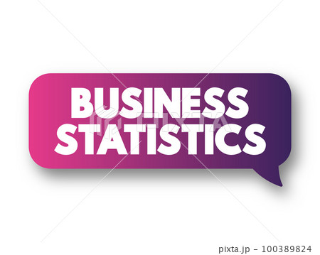 Business statistics - data analysis tools from elementary statistics and applies them to business, text concept message bubble Business statistics - data analysis tools from elementary statistics and applies them to business, text concept message bubble 100389824