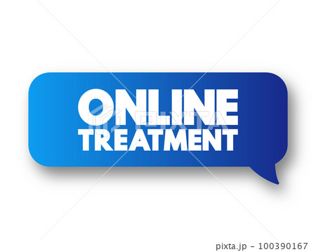 Online Treatment - way to communicate with a licensed mental health professional over the phone or internet, text concept message bubble 100390167