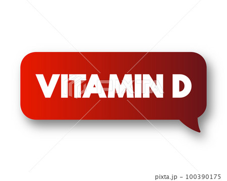 Vitamin D - group of fat-soluble secosteroids responsible for increasing intestinal absorption of calcium, magnesium, and phosphate, and many other biological effects, text message bubble concept 100390175