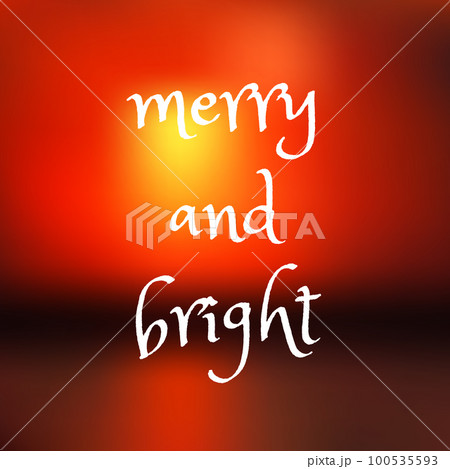 Merry and Bright lettering on colorful blurred background. Merry and Bright lettering on colorful blurred background. 100535593