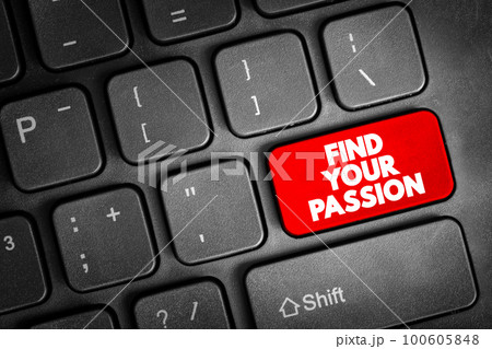 Find Your Passion text button on keyboard, concept background 100605848