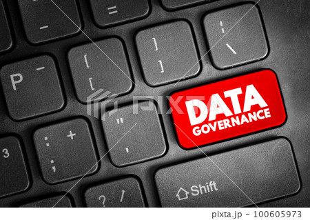 Data governance - collection of processes, roles, policies, standards, and metrics that ensure to achieve its goals, text button on keyboard 100605973