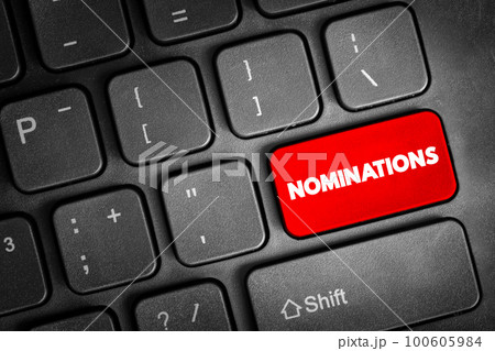 Nominations - part of the process of selecting a candidate for either election, or the bestowing of an honor or award, text concept button on keyboard 100605984