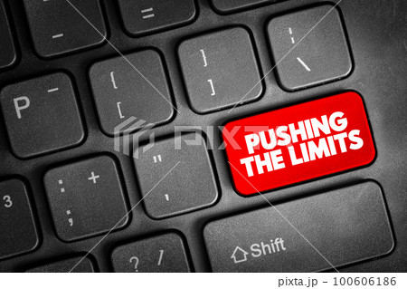 Pushing The Limits text button on keyboard, concept background Pushing The Limits text button on keyboard, concept background 100606186