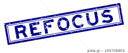Grunge blue refocus word square rubber seal stamp on white background Grunge blue refocus word square rubber seal stamp on white background 100708803