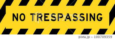Yellow and black color with line striped label banner with word no trespassing 100709359