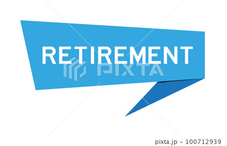 Blue color speech banner with word retirement on white background 100712939