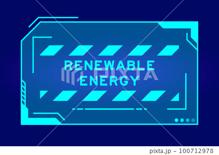 Futuristic hud banner that have word renewable energy on user interface screen on blue background 100712978