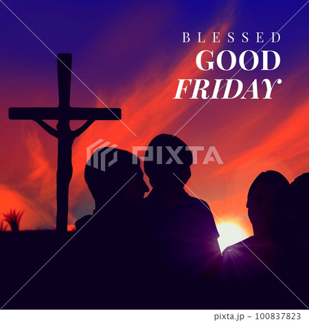 Image of blessed good friday text over silhouette of family and cross Image of blessed good friday text over silhouette of family and cross 100837823