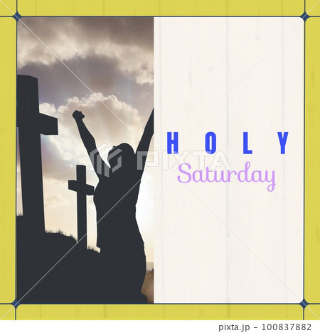 Image of holy saturday text over silhouette of woman raising hands and crosses Image of holy saturday text over silhouette of woman raising hands and crosses 100837882