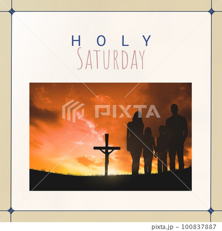 Image of holy saturday text over silhouette of family embracing and cross 100837887