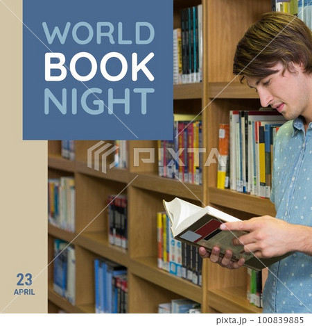 Composition of world book night text over caucasian man reading book in library Composition of world book night text over caucasian man reading book in library 100839885