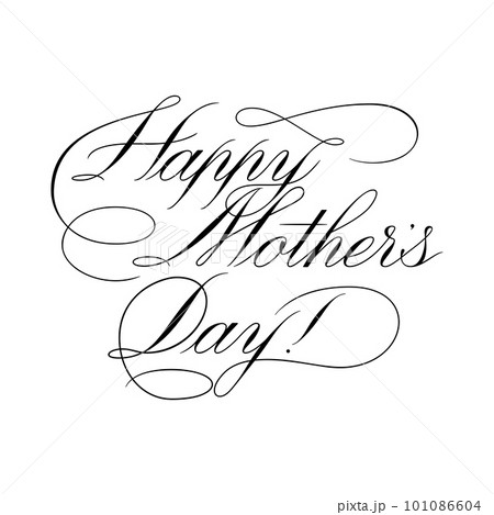 Happy Mothers Day calligraphic lettering with elegant flourishes Happy Mothers Day calligraphic lettering with elegant flourishes 101086604