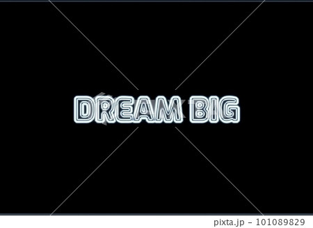 Dream Big Dream Big 101089829