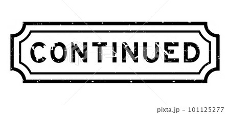 Grunge black continued word rubber seal stamp on white background Grunge black continued word rubber seal stamp on white background 101125277