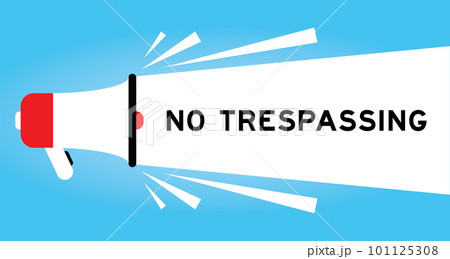 Color megaphone icon with word no trespassing in white banner on blue background Color megaphone icon with word no trespassing in white banner on blue background 101125308