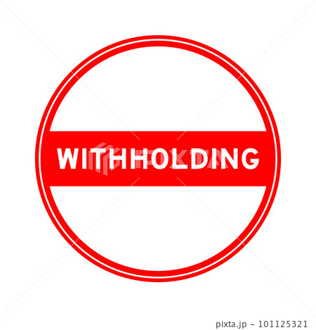 Red color round seal sticker in word withholding on white background Red color round seal sticker in word withholding on white background 101125321