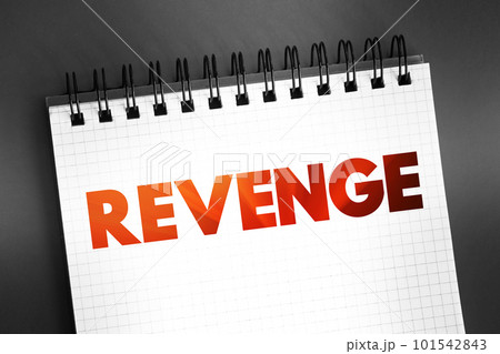 Revenge - hurt someone in return for being hurt by that person, text on notepad, concept background 101542843