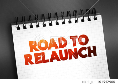 Road To Relaunch text quote on notepad, concept background 101542900
